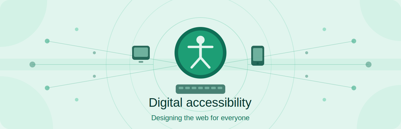 graphic image with the statement Digital Accessibility Designing the web for everyone